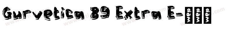 Gurvetica 89 Extra E字体转换